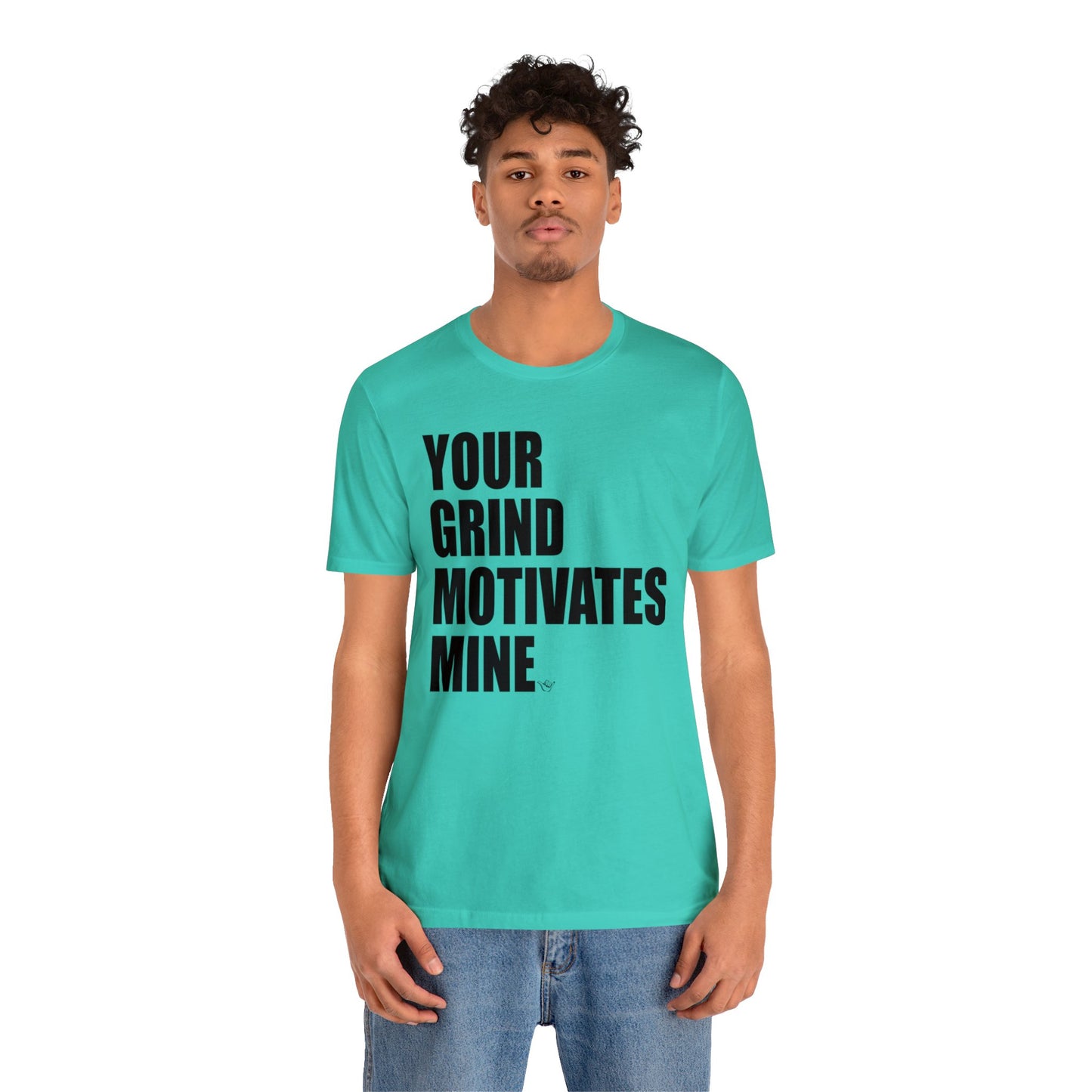 Your Grind Motivates Mine Tee