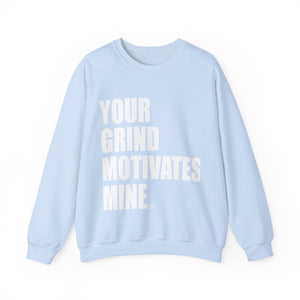 Your Grind Motivates Mine Crewneck Sweater