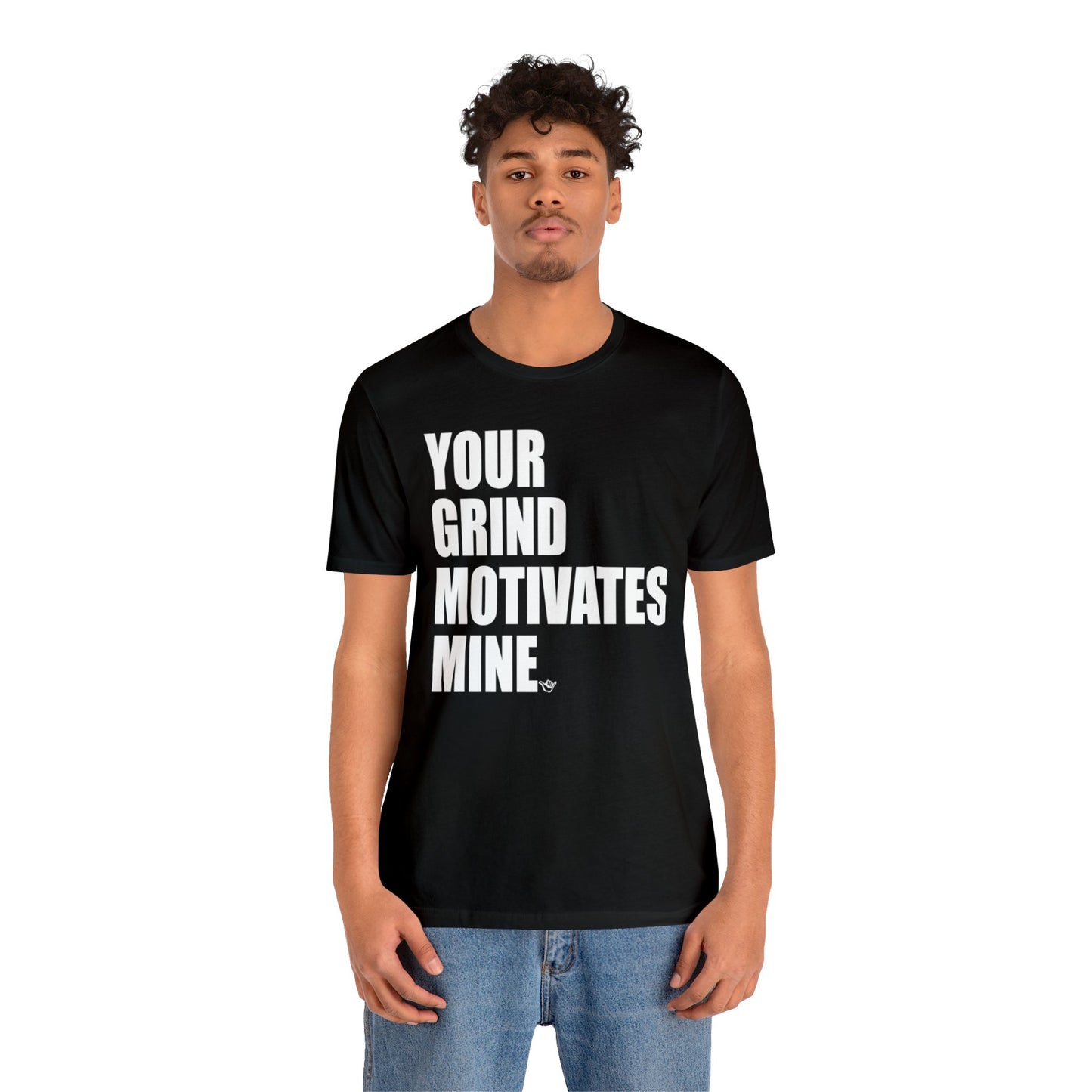 Your Grind Motivates Mine Tee